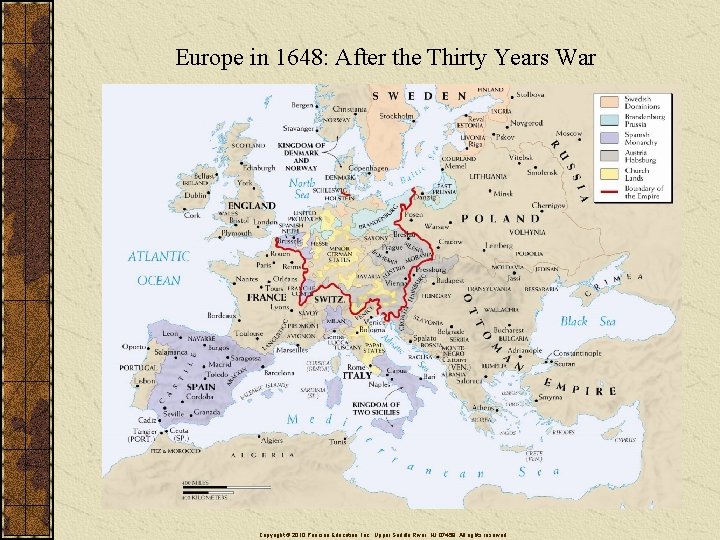 Europe in 1648: After the Thirty Years War Copyright © 2010 Pearson Education, Inc.