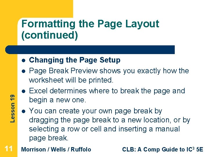Formatting the Page Layout (continued) l Lesson 19 l 11 l l Changing the