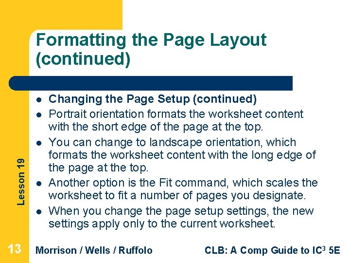 Formatting the Page Layout (continued) l l Lesson 19 l l l 13 Changing