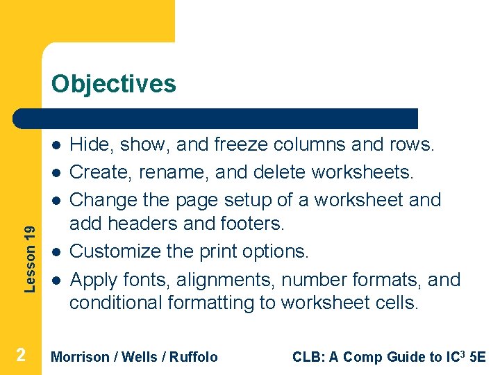 Objectives l l Lesson 19 l 2 l l Hide, show, and freeze columns