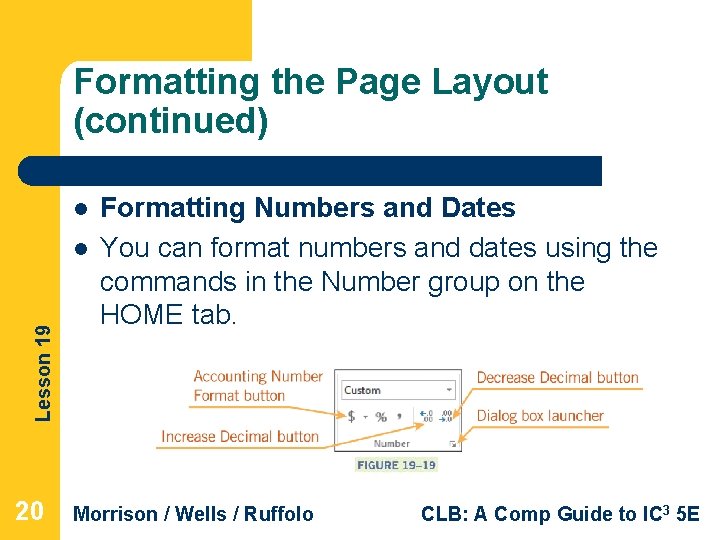 Formatting the Page Layout (continued) l Lesson 19 l 20 Formatting Numbers and Dates
