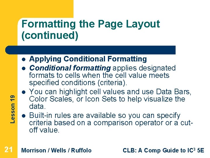 Formatting the Page Layout (continued) l Lesson 19 l 21 l l Applying Conditional