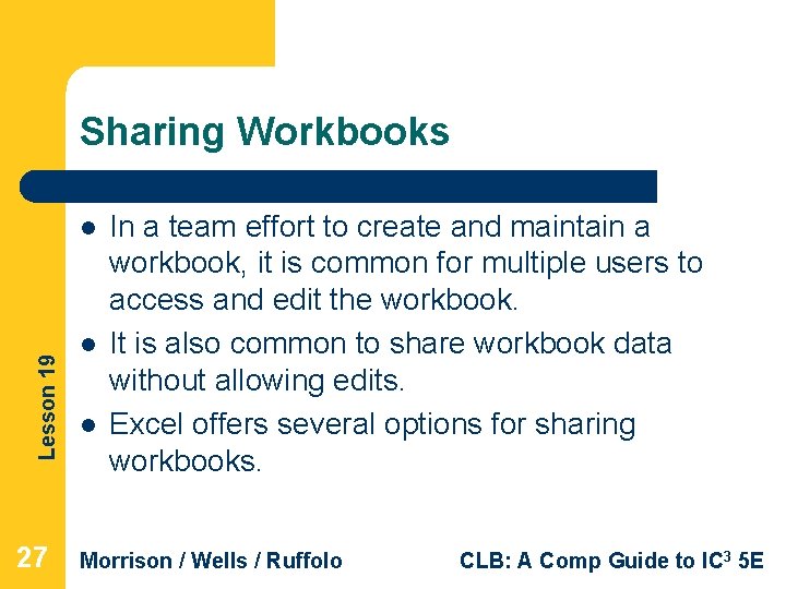 Sharing Workbooks Lesson 19 l 27 l l In a team effort to create