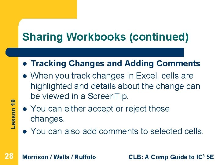 Sharing Workbooks (continued) l Lesson 19 l 28 l l Tracking Changes and Adding
