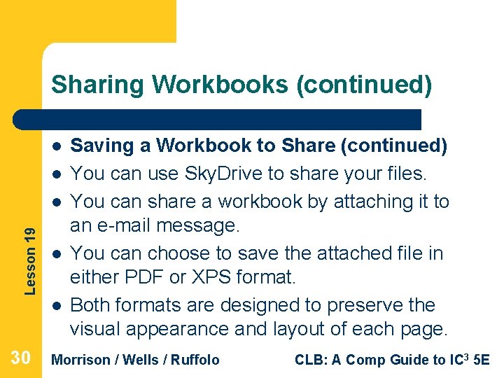 Sharing Workbooks (continued) l l Lesson 19 l l l 30 Saving a Workbook