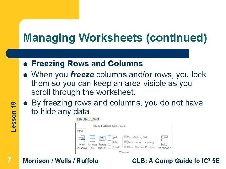 Managing Worksheets (continued) l Lesson 19 l 7 l Freezing Rows and Columns When