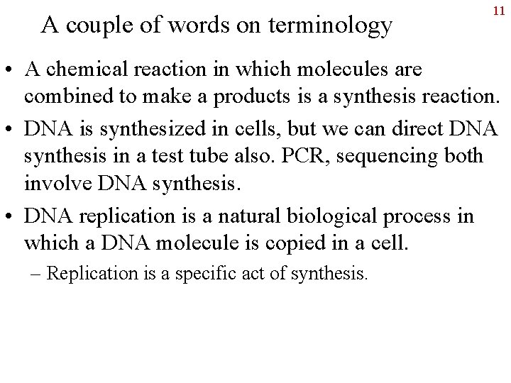 A couple of words on terminology 11 • A chemical reaction in which molecules