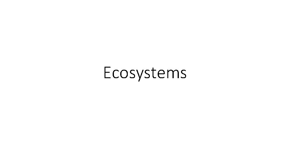 Ecosystems Ecosystems