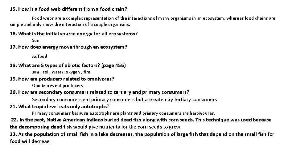 15. How is a food web different from a food chain? Food webs are 15. How is a food web different from a food chain? Food webs are