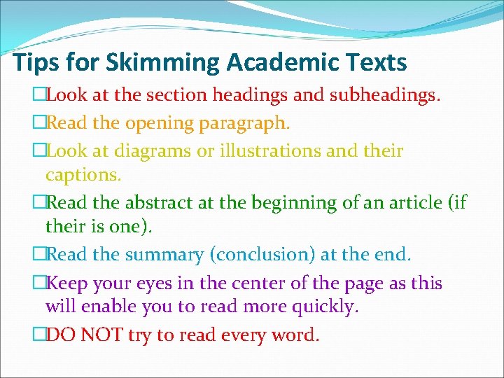 Tips for Skimming Academic Texts �Look at the section headings and subheadings. �Read the