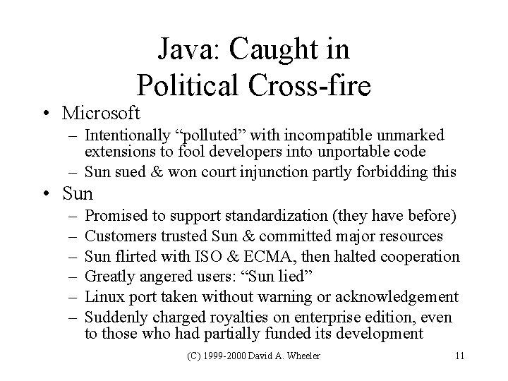 Java: Caught in Political Cross-fire • Microsoft – Intentionally “polluted” with incompatible unmarked extensions Java: Caught in Political Cross-fire • Microsoft – Intentionally “polluted” with incompatible unmarked extensions