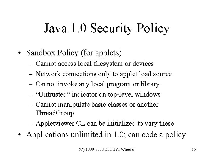 Java 1. 0 Security Policy • Sandbox Policy (for applets) – – – Cannot Java 1. 0 Security Policy • Sandbox Policy (for applets) – – – Cannot
