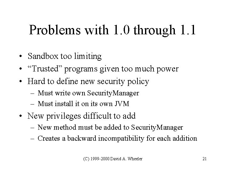 Problems with 1. 0 through 1. 1 • Sandbox too limiting • “Trusted” programs Problems with 1. 0 through 1. 1 • Sandbox too limiting • “Trusted” programs