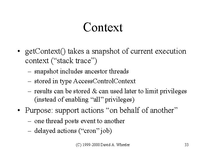 Context • get. Context() takes a snapshot of current execution context (“stack trace”) – Context • get. Context() takes a snapshot of current execution context (“stack trace”) –