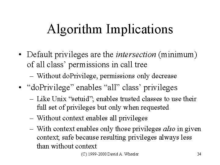 Algorithm Implications • Default privileges are the intersection (minimum) of all class’ permissions in Algorithm Implications • Default privileges are the intersection (minimum) of all class’ permissions in