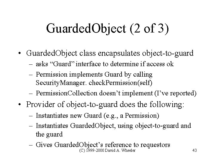 Guarded. Object (2 of 3) • Guarded. Object class encapsulates object-to-guard – asks “Guard” Guarded. Object (2 of 3) • Guarded. Object class encapsulates object-to-guard – asks “Guard”