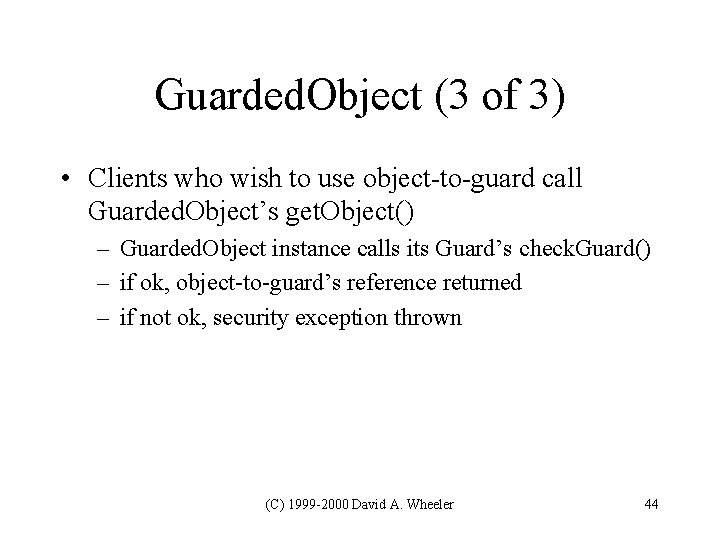 Guarded. Object (3 of 3) • Clients who wish to use object-to-guard call Guarded. Guarded. Object (3 of 3) • Clients who wish to use object-to-guard call Guarded.