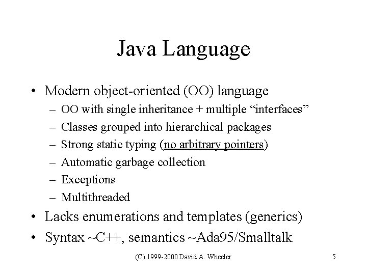 Java Language • Modern object-oriented (OO) language – – – OO with single inheritance Java Language • Modern object-oriented (OO) language – – – OO with single inheritance