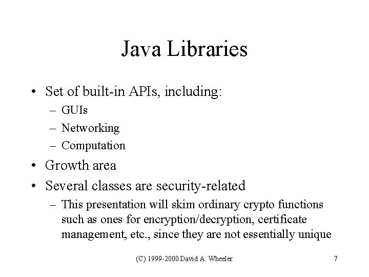 Java Libraries • Set of built-in APIs, including: – GUIs – Networking – Computation Java Libraries • Set of built-in APIs, including: – GUIs – Networking – Computation