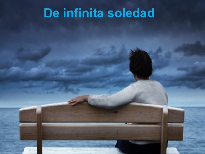 De infinita soledad 