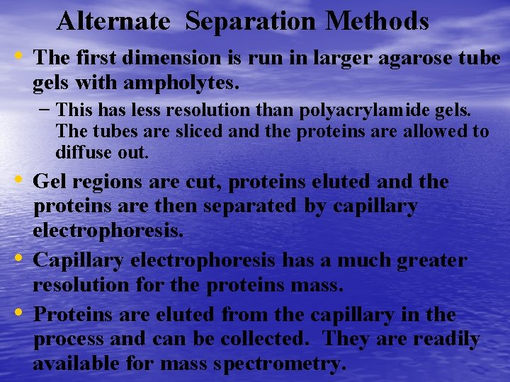 Alternate Separation Methods • The first dimension is run in larger agarose tube gels