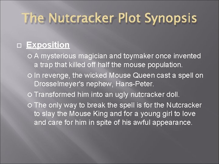 The Nutcracker Plot Synopsis Exposition A mysterious magician and toymaker once invented a trap