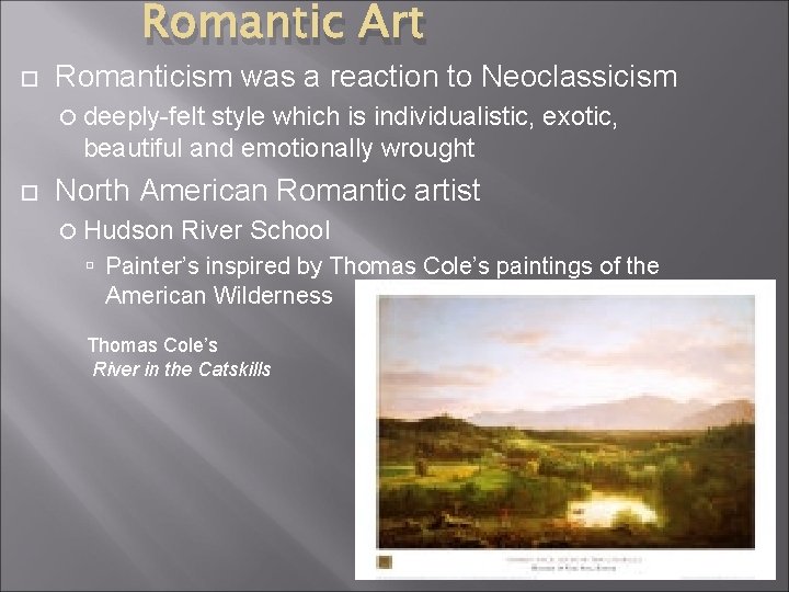 Romantic Art Romanticism was a reaction to Neoclassicism deeply-felt style which is individualistic, exotic,