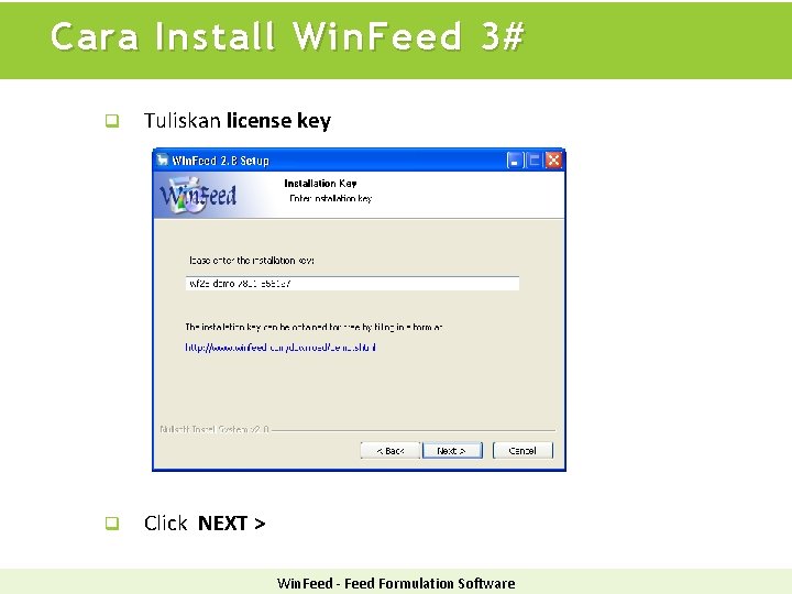 Cara Install Win. Feed 3# q Tuliskan license key q Click NEXT > Win.