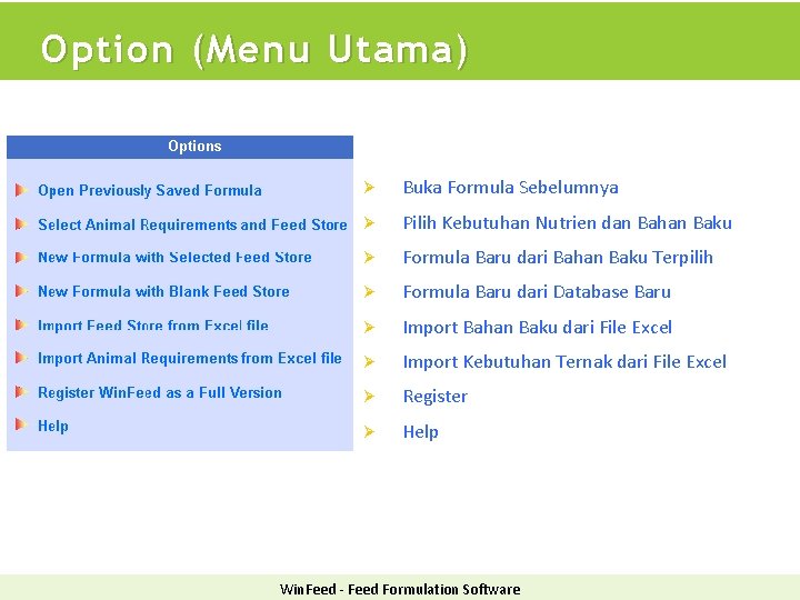 Option (Menu Utama) Ø Buka Formula Sebelumnya Ø Pilih Kebutuhan Nutrien dan Bahan Baku