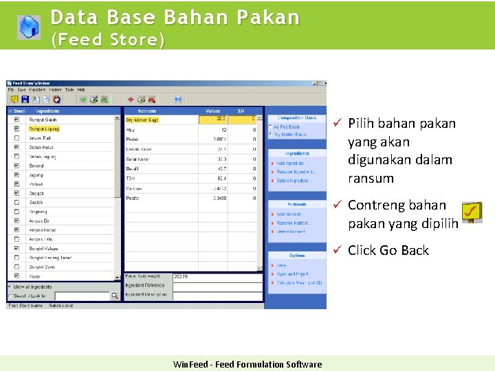Data Base Bahan Pakan (Feed Store) Win. Feed - Feed Formulation Software ü Pilih