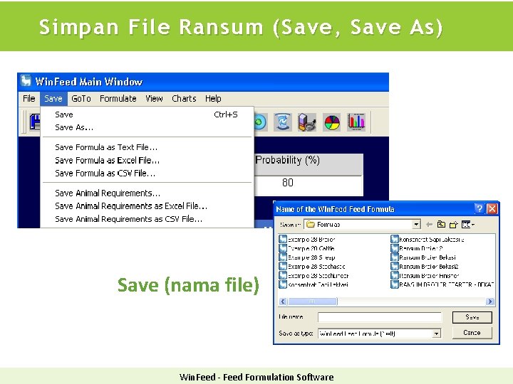 Simpan File Ransum (Save, Save As) Save (nama file) Win. Feed - Feed Formulation