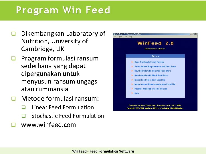 Program Win Feed Dikembangkan Laboratory of Nutrition, University of Cambridge, UK q Program formulasi