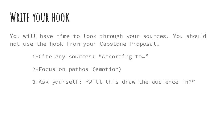 Write your hook You will have time to look through your sources. You should