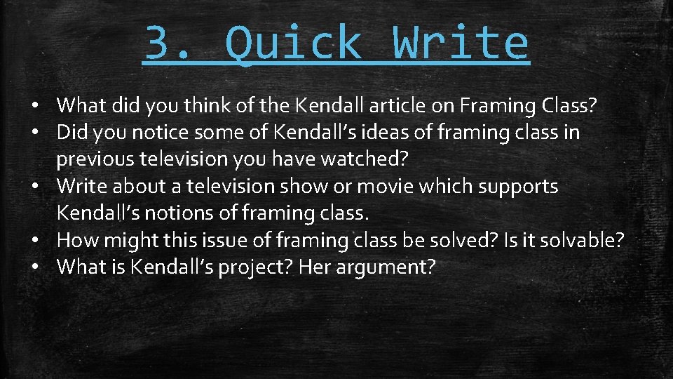 3. Quick Write • What did you think of the Kendall article on Framing