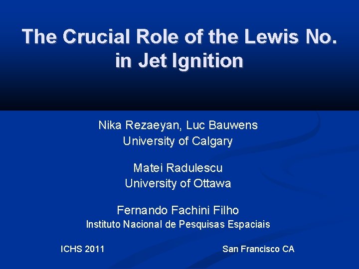 The Crucial Role of the Lewis No. in Jet Ignition Nika Rezaeyan, Luc Bauwens