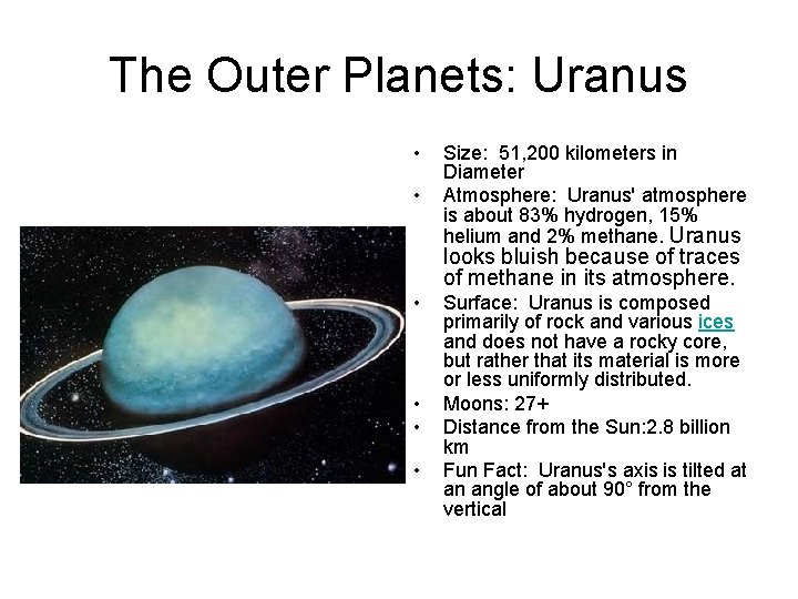 The Outer Planets: Uranus • • Size: 51, 200 kilometers in Diameter Atmosphere: Uranus'