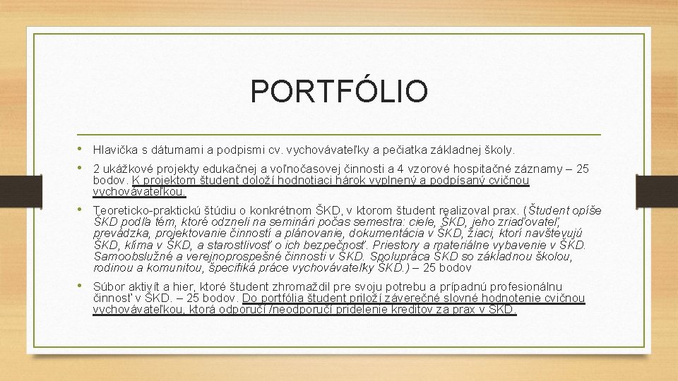 PORTFÓLIO • Hlavička s dátumami a podpismi cv. vychovávateľky a pečiatka základnej školy. •