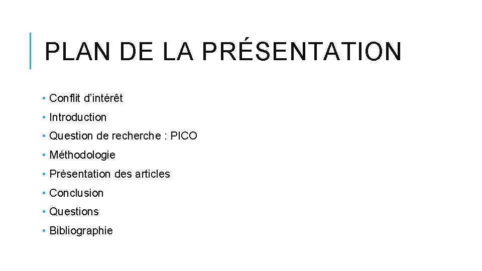 PLAN DE LA PRÉSENTATION • Conflit d’intérêt • Introduction • Question de recherche :