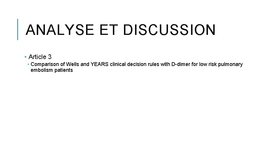 ANALYSE ET DISCUSSION • Article 3 • Comparison of Wells and YEARS clinical decision