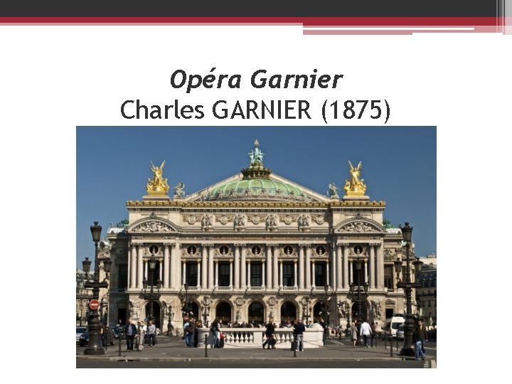 Opéra Garnier Charles GARNIER (1875) 