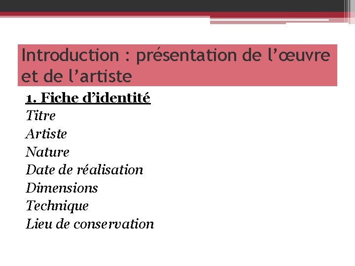 Introduction : présentation de l’œuvre et de l’artiste 1. Fiche d’identité Titre Artiste Nature