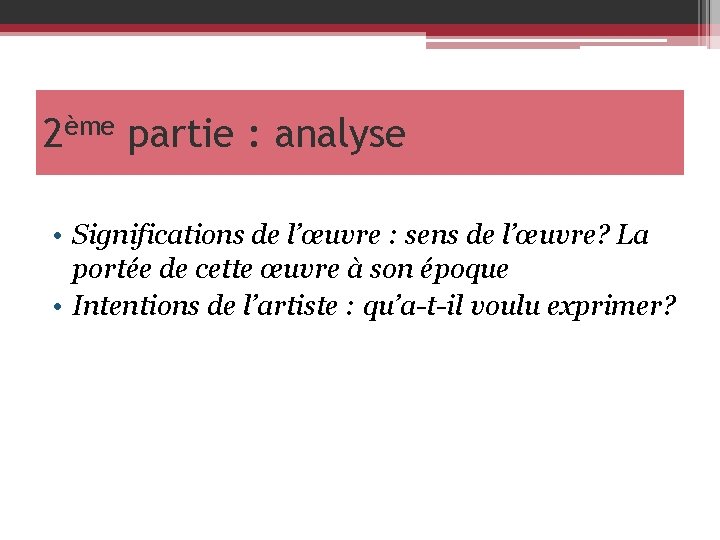 2ème partie : analyse • Significations de l’œuvre : sens de l’œuvre? La portée