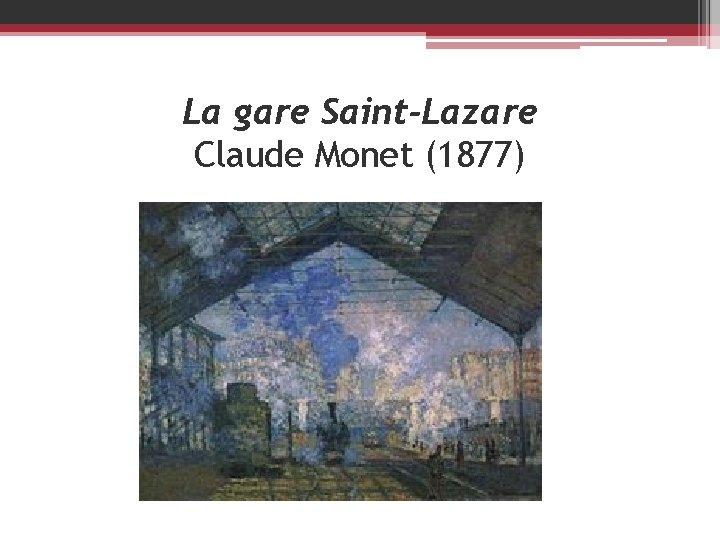 La gare Saint-Lazare Claude Monet (1877) 