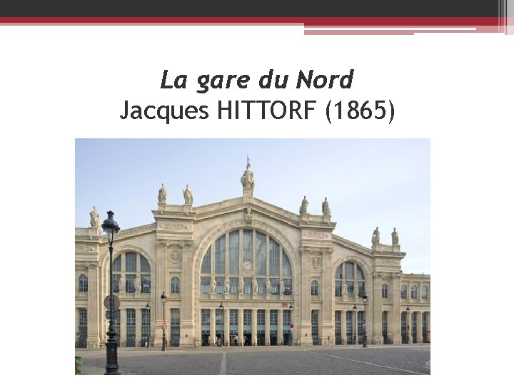 La gare du Nord Jacques HITTORF (1865) 