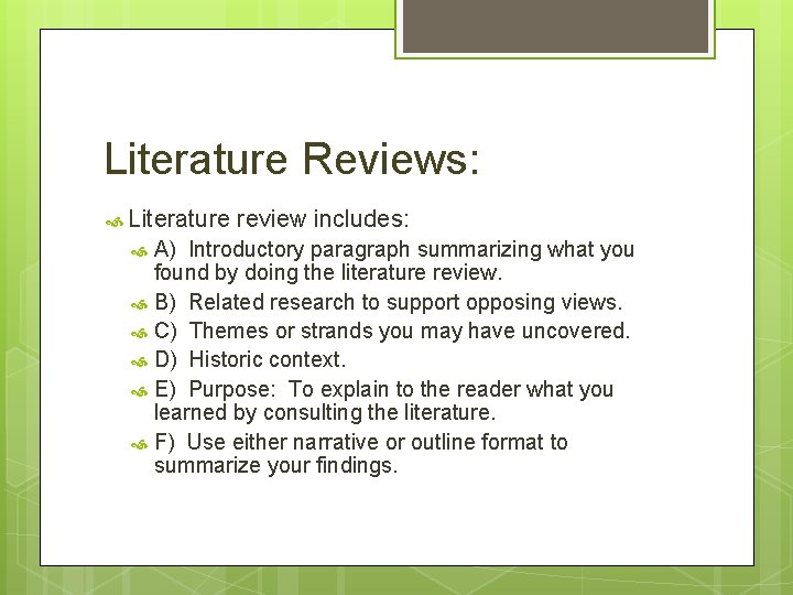 Literature Reviews: Literature review includes: A) Introductory paragraph summarizing what you found by doing