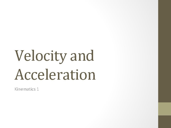 Velocity and Acceleration Kinematics 1 