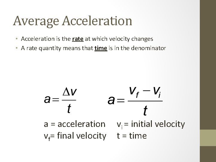 Average Acceleration • Acceleration is the rate at which velocity changes • A rate