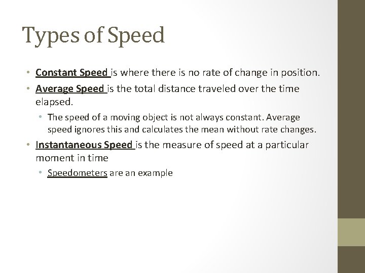 Types of Speed • Constant Speed is where there is no rate of change