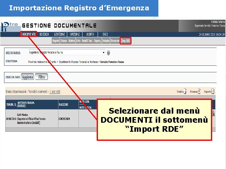 Importazione Registro d’Emergenza Selezionare dal menù DOCUMENTI il sottomenù “Import RDE” 