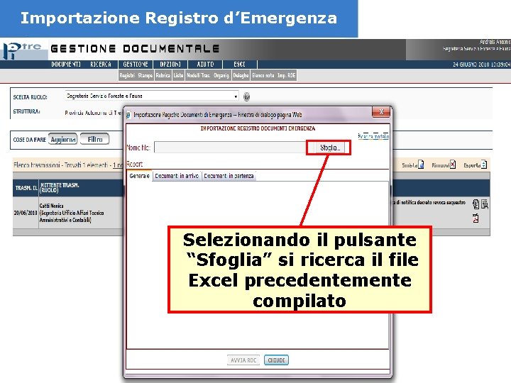 Importazione Registro d’Emergenza Selezionando il pulsante “Sfoglia” si ricerca il file Excel precedentemente compilato